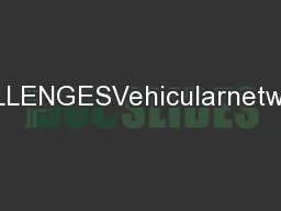 2.VEHICULARNETWORKCHALLENGESVehicularnetworkchallengesincludetechnical