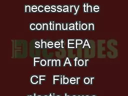 EPA Form  and if necessary the continuation sheet EPA Form A for  CF  Fiber or plastic