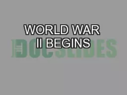 WORLD WAR II BEGINS