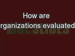 How are organizations evaluated?