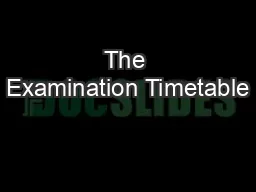 The Examination Timetable