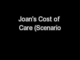 Joan’s Cost of Care (Scenario