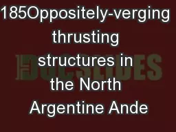 185Oppositely-verging thrusting structures in the North Argentine Ande