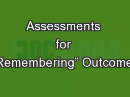 Assessments for “Remembering” Outcomes