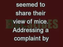 Jews, he seemed to share their view of mice. Addressing a complaint by