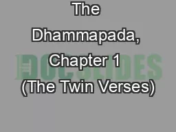 The Dhammapada, Chapter 1 (The Twin Verses)