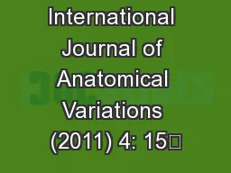 International Journal of Anatomical Variations (2011) 4: 15–