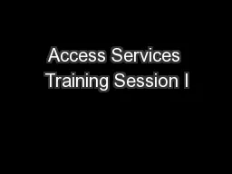 Access Services Training Session I