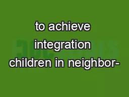 to achieve integration children in neighbor-