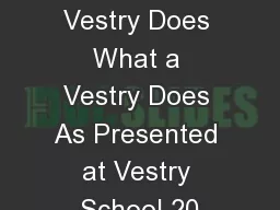 What a Vestry Does What a Vestry Does As Presented at Vestry School 20