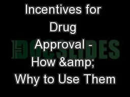Incentives for Drug Approval - How & Why to Use Them