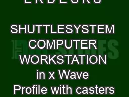 C O M P U T E R D E S K S  SHUTTLESYSTEM COMPUTER WORKSTATION in x Wave Profile with casters