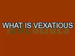 WHAT IS VEXATIOUS