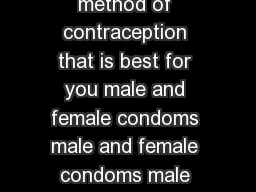 your guide to male and female condoms Helping you choose the method of contraception that is best for you male and female condoms male and female condoms male and female condoms male and female condo