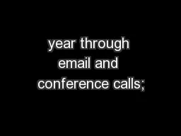 year through email and conference calls;