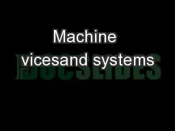 Machine vicesand systems