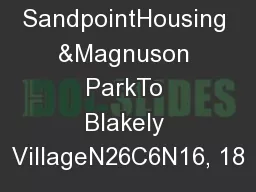 W11E16To SandpointHousing &Magnuson ParkTo Blakely VillageN26C6N16, 18