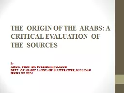 THE ORIGIN OF THE ARABS: A CRITICAL EVALUATION OF THE SOURC