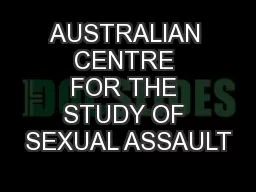 AUSTRALIAN CENTRE FOR THE STUDY OF SEXUAL ASSAULT