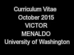 Curriculum Vitae  October 2015 VICTOR MENALDO University of Washington