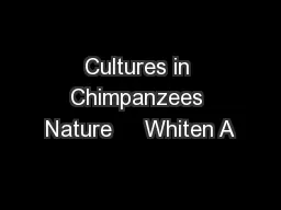 Cultures in Chimpanzees Nature     Whiten A