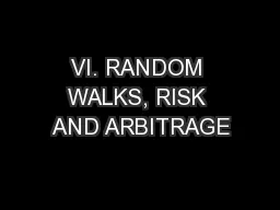 VI. RANDOM WALKS, RISK AND ARBITRAGE