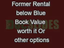 Re Certified Former Rental below Blue Book Value  worth it Or other options