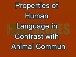 Properties of Human Language in Contrast with Animal Commun