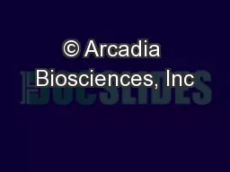 © Arcadia Biosciences, Inc