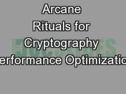 Arcane Rituals for Cryptography Performance Optimization
