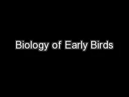 Biology of Early Birds