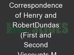 Correspondence of Henry and RobertDundas (First and Second Viscounts M