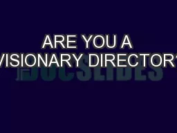 ARE YOU A VISIONARY DIRECTOR?