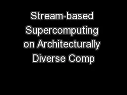 Stream-based Supercomputing on Architecturally Diverse Comp