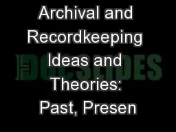 Archival and Recordkeeping Ideas and Theories: Past, Presen