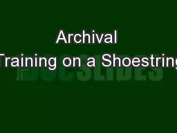 Archival Training on a Shoestring