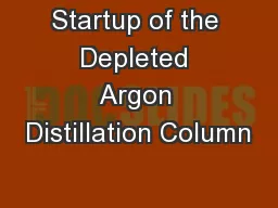 Startup of the Depleted Argon Distillation Column