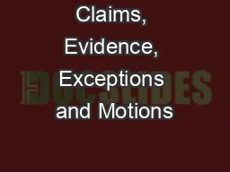 Claims, Evidence, Exceptions and Motions