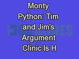 Move Over, Monty Python: Tim and Jim's Argument Clinic Is H