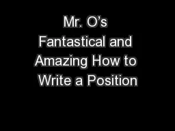 Mr. O’s Fantastical and Amazing How to Write a Position