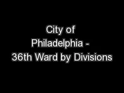 City of Philadelphia - 36th Ward by Divisions