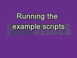 Running the example scripts
