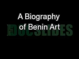 A Biography of Benin Art