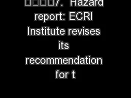 7.  Hazard report: ECRI Institute revises its recommendation for t