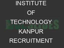 Page of INDIAN INSTITUTE OF TECHNOLOGY KANPUR RECRUITMENT SECTION Room No