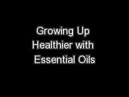 Growing Up Healthier with Essential Oils