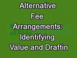 Alternative Fee Arrangements: Identifying Value and Draftin