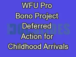 WFU Pro Bono Project Deferred Action for Childhood Arrivals