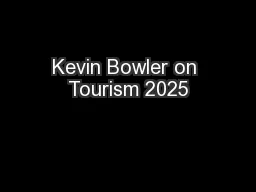 Kevin Bowler on Tourism 2025