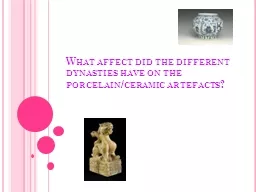 What affect did the different dynasties have on the porcela